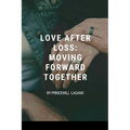 Love After Loss: Moving Forward Together