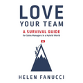 Love Your Team: A Survival Guide for Sales Managers in a Hybrid World
