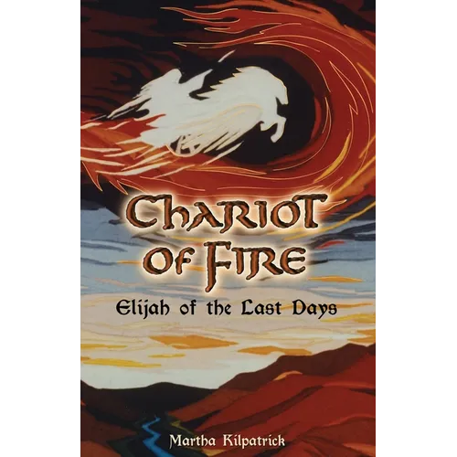 Chariot of Fire: Elijah of the Last Days
