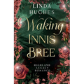 Waking Innis Bree: Highland Legacy Romance