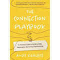 The Connection Playbook: A Practical Guide to Building Deep, Meaningful, Harmonious Relationships