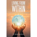 Living from Within: A Tribute to Love and Happiness