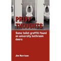Privy Thoughts: Some Toilet Graffiti Found On University Bathroom Doors