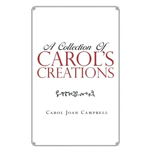A Collection of Carol's Creations