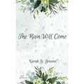 The Rain Will Come