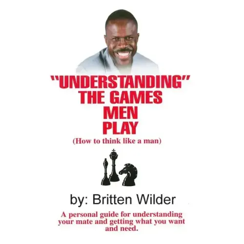 Understanding the Games Men Play: How to Think Like a Man
