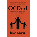 OCDad: Learning to Be a Parent With a Mental Health Disorder