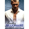 Lucky Billionaire Complete Series: An Alpha Billionaire Romance