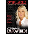 Simply...Empowered!: Discover How to Create and Sustain Success in Every Area of Your Life