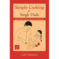 Simple Cooking for Single Dads: (...and Other Hungry Kitchen Chickens)