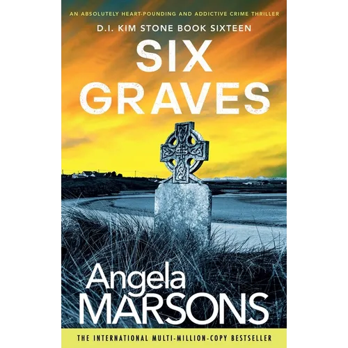 Six Graves: An absolutely heart-pounding and addictive crime thriller