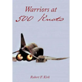 Warriors at 500 Knots: Intense Stories of Valiant Crews Flying the Legendary F-4 Phantom II in the Vietnam Air War.