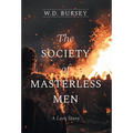 The Society of Masterless Men: A Love Story