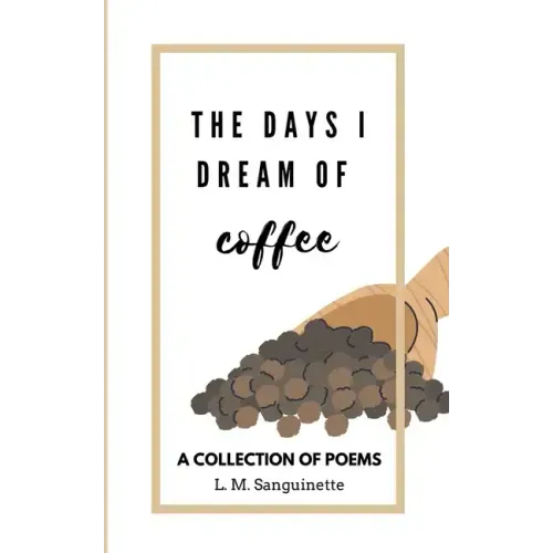 The Days I Dream of Coffee