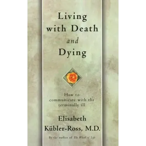 Living with Death and Dying: How to Communicate with the Terminally Ill
