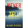 Never Tell (A May Moore Suspense Thriller-Book 2)