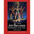The Classic John Barrymore Swashbucklers of the 1920s: Old Hollywood in Color 5