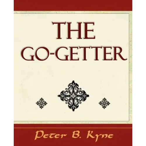 The Go-Getter (a Story That Tells You How to Be One)