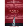My Wall is Red: A Memoir of Discovery