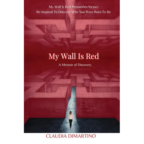 My Wall is Red: A Memoir of Discovery
