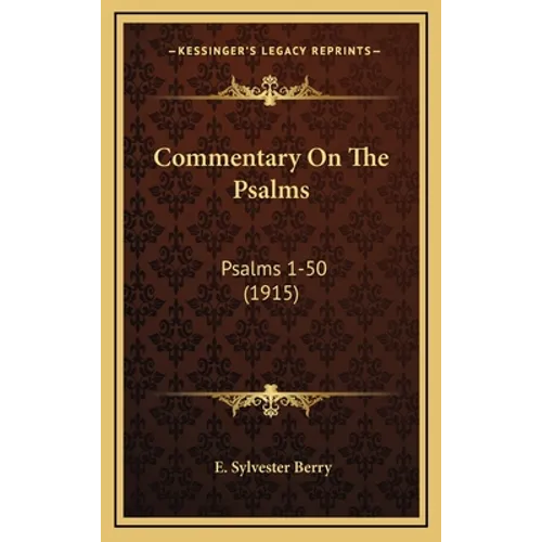 Commentary On The Psalms: Psalms 1-50 (1915)