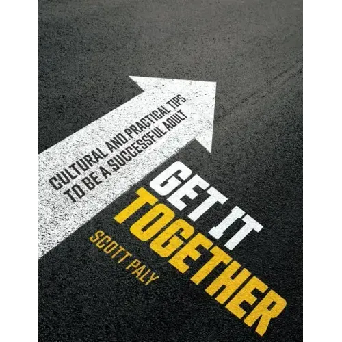 Get It Together: Cultural and Practical Tips to Be a Successful Adult