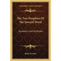 The Two Prophets Of The Inward Word: Bunderlin And Entfelder