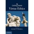 The Cambridge Companion to Virtue Ethics