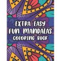 Extra Easy Fun Mandalas Coloring Book: Coloring Sheets With Simple Designs And Patterns For Beginners, Easy Mandalas To Color