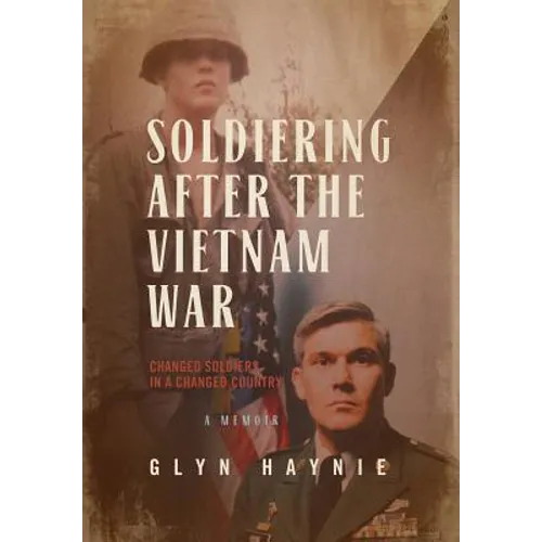 Soldiering After The Vietnam War: Changed Soldiers In A Changed Country