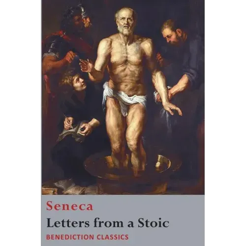 Letters from a Stoic: Epistulae Morales ad Lucilium