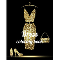 Dress coloring book: A Coloring Book of 35 Unique Dress Coe Stress relief Book Designs Paperback