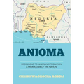 Anioma: Bridgehead to Nigerian Integration A Microcosm of the Nation