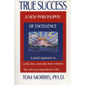 True Success: A New Philosophy of Excellence