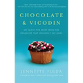 Chocolate & Vicodin: My Quest for Relief from the Headache That Wouldn't Go Away