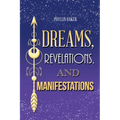 Dreams, Revelations, and Manifestations