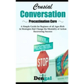 Crucial Conversations: Procrastination Cure: A simple guide for beginners of all ages rich in strategies that change the mentality of action