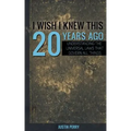 I Wish I Knew This 20 Years Ago: Understanding The Universal Laws That Govern All Things