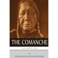 Native American Tribes: The History and Culture of the Comanche