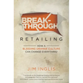 Breakthrough Retailing: How a Bleeding Orange Culture Can Change Everything