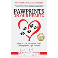 Pawprints On Our Hearts: How A Few Incredible Dogs Changed One Life Forever