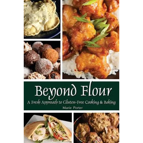 Beyond Flour: A Fresh Approach to Gluten-free Cooking and Baking