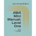 ABA Mini Manual: Level One: Imitation, Matching, Receptive Language, Joint Attention