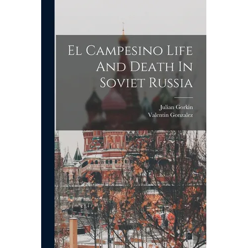 El Campesino Life And Death In Soviet Russia