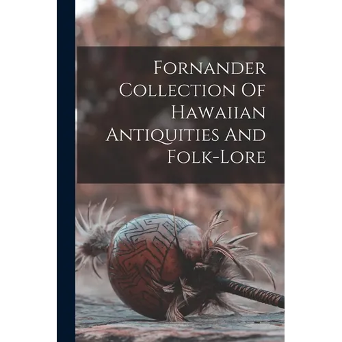 Fornander Collection Of Hawaiian Antiquities And Folk-lore