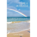 Life Is a Miracle: a collection of words to live by