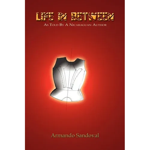 Life in Between: As Told by a Nicaraguan Author
