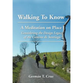 Walking To Know: A Meditation on Place Considering the Design Legacy if the Camino de Santiago