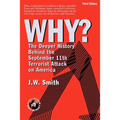 WHY? The Deeper History Behind the September 11th Terrorist Attack on America -- 3rd Edition pbk