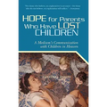 Hope for Parents Who Have Lost Children: A Medium's Communication with Children in Heaven